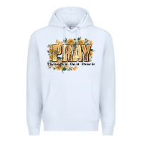 White pray through it on it and over it Premium Hoodie - JahusDesignShop