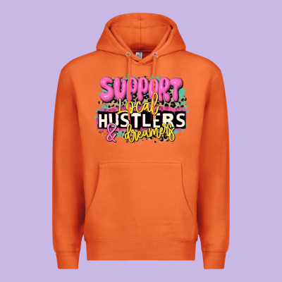 Support Local Hustlers And Dreamers Premium Hoodie Designed By Jahusdesignshop