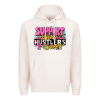 Pale Pink support local hustlers and dreamers Premium Hoodie - JahusDesignShop