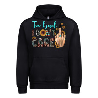Black too bad i don't care Urban Hoodie - JahusDesignShop