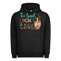 Pigment Black too bad i don't care Urban Hoodie - JahusDesignShop