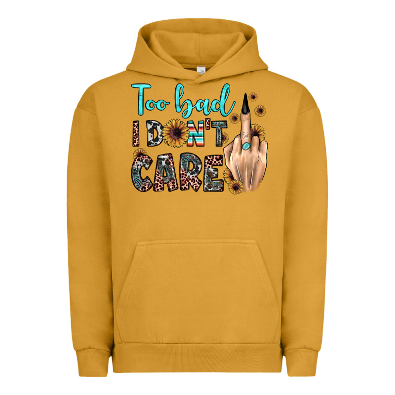 Too Bad I Don't Care Urban Hoodie by JahusDesignShop | Teevron