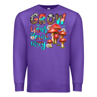 Purple grow your own way Premium Sweatshirt - texasbilliewilder
