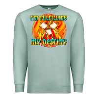 Seafoam i m fulfilling my destiny Premium Sweatshirt - texasbilliewilder