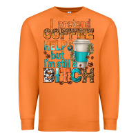 Carrot i pretend coffee helps but im stil a bitch Premium Sweatshirt - texasbilliewilder