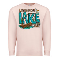 Pale Pink living on lake time Premium Sweatshirt - texasbilliewilder