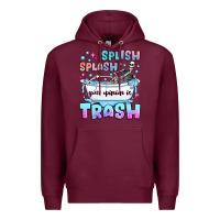 Burgundy splish splash your opinion is trash Premium Hoodie - JahusDesignShop