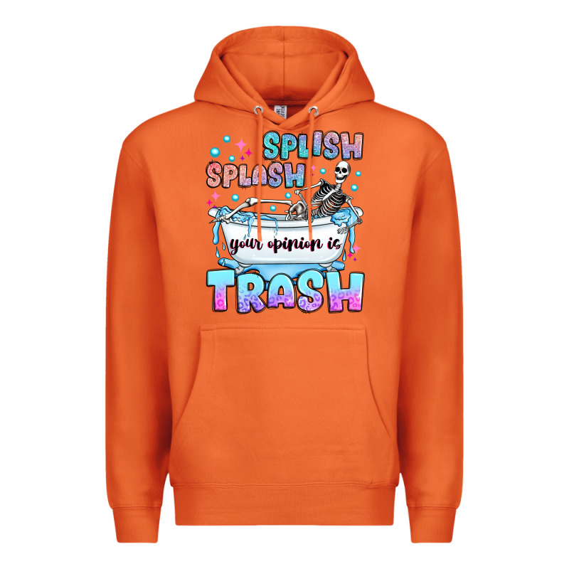 Splish Splash Your Opinion Is Trash Premium Hoodie by JahusDesignShop | Teevron