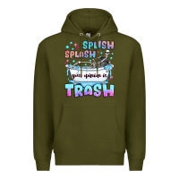 Army Green splish splash your opinion is trash Premium Hoodie - JahusDesignShop