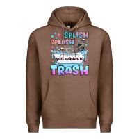 Chestnut splish splash your opinion is trash Premium Hoodie - JahusDesignShop