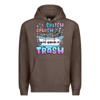 Coffee splish splash your opinion is trash Premium Hoodie - JahusDesignShop