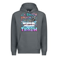 Rock splish splash your opinion is trash Premium Hoodie - JahusDesignShop