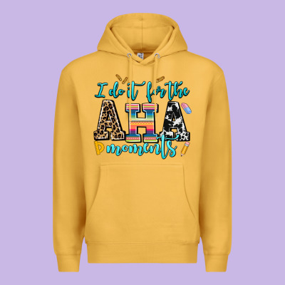 I Do It For The Aha Moments Premium Hoodie Designed By Adodesignshop