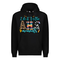 Black i do it for the aha moments Premium Hoodie - AdoDesignShop