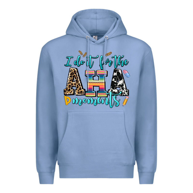 I Do It For The Aha Moments Premium Hoodie by AdoDesignShop | Teevron
