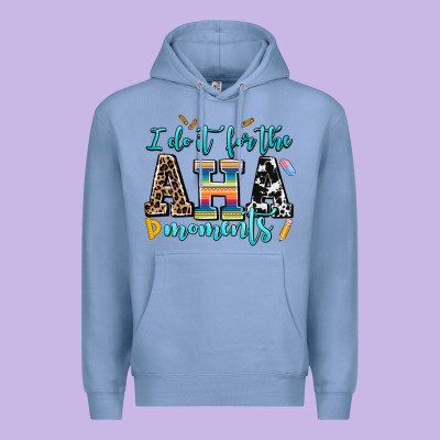 I Do It For The Aha Moments Premium Hoodie Designed By Adodesignshop
