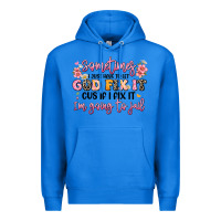 True Royal sometimes i just have to let god fix it Premium Hoodie - JahusDesignShop