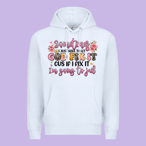Sometimes I Just Have To Let God Fix It Premium Hoodie Designed By Jahusdesignshop