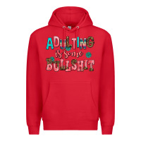 Red adulting is some bullshit Premium Hoodie - AdoDesignShop