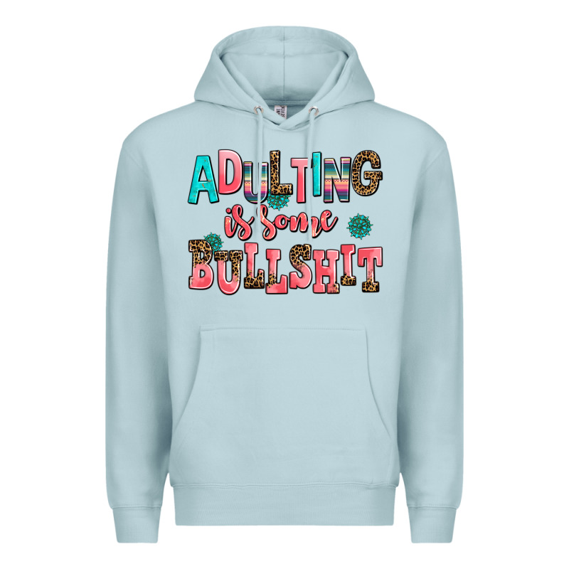Adulting Is Some Bullshit Premium Hoodie by AdoDesignShop | Teevron