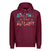 Burgundy adulting is some bullshit Premium Hoodie - AdoDesignShop