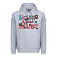 Heather Grey adulting is some bullshit Premium Hoodie - AdoDesignShop