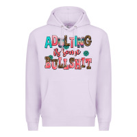 Lilac adulting is some bullshit Premium Hoodie - AdoDesignShop