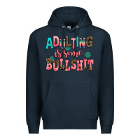 Navy adulting is some bullshit Premium Hoodie - AdoDesignShop