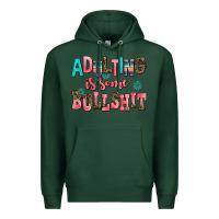 Sports Green adulting is some bullshit Premium Hoodie - AdoDesignShop