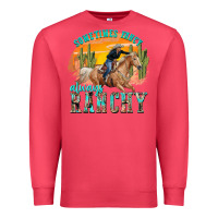 Cardinal sometimes fancy always ranchy Premium Sweatshirt - texasbilliewilder