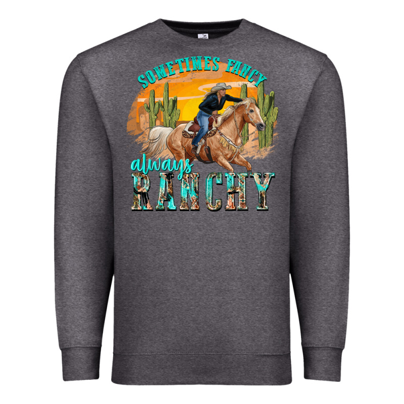 Sometimes Fancy Always Ranchy Premium Sweatshirt by texasbilliewilder | Teevron