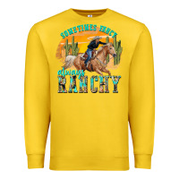 Lemon sometimes fancy always ranchy Premium Sweatshirt - texasbilliewilder