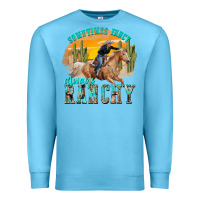 Ocean Blue sometimes fancy always ranchy Premium Sweatshirt - texasbilliewilder