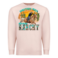 Pale Pink sometimes fancy always ranchy Premium Sweatshirt - texasbilliewilder
