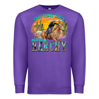 Purple sometimes fancy always ranchy Premium Sweatshirt - texasbilliewilder