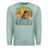Seafoam sometimes fancy always ranchy Premium Sweatshirt - texasbilliewilder