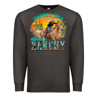 Smoke sometimes fancy always ranchy Premium Sweatshirt - texasbilliewilder