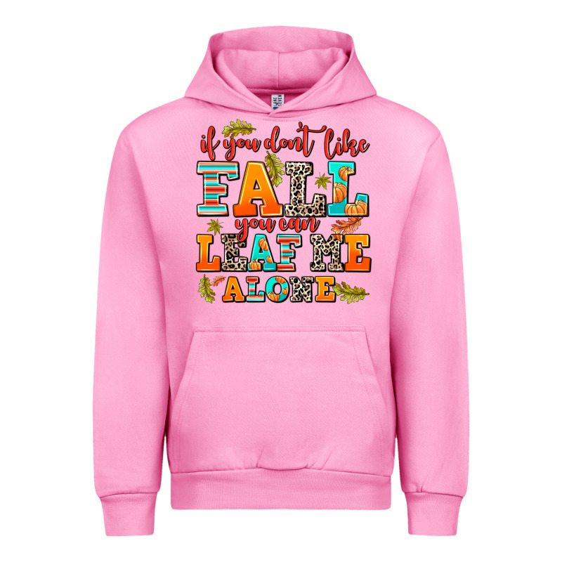 If You Dont Like Fall You Can Leaf Me Alone Urban Hoodie by AdoDesignShop | Teevron
