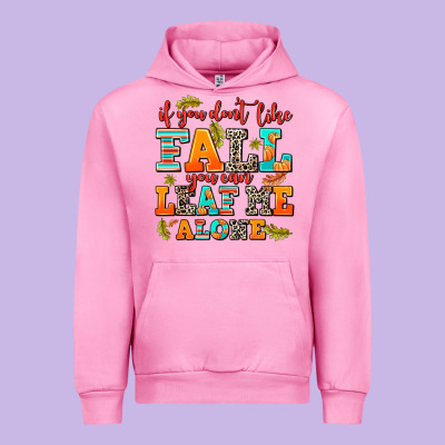 If You Dont Like Fall You Can Leaf Me Alone Urban Hoodie Designed By Adodesignshop
