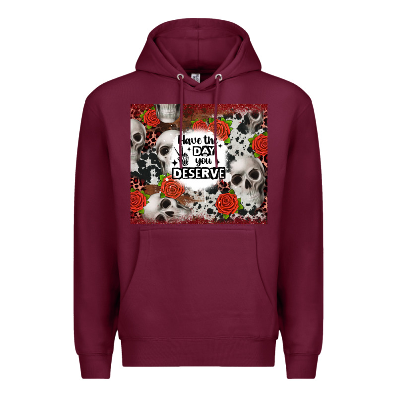 Have The Day You Deserve Skull And Rose Premium Hoodie by JahusDesignShop | Teevron