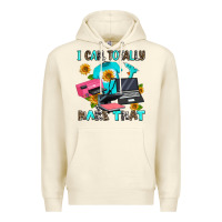 Sandshell i can totally make that Premium Hoodie - AdoDesignShop
