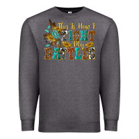 Charcoal Heather this is how i fight my battles Premium Sweatshirt - texasbilliewilder