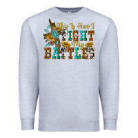 Heather Grey this is how i fight my battles Premium Sweatshirt - texasbilliewilder