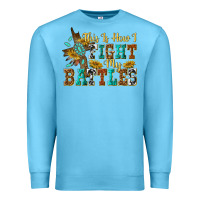 Ocean Blue this is how i fight my battles Premium Sweatshirt - texasbilliewilder