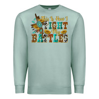 Seafoam this is how i fight my battles Premium Sweatshirt - texasbilliewilder