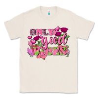 Natural Valentine's Day Only Good Vibes Classic Tee - FaDigitalArtStudio