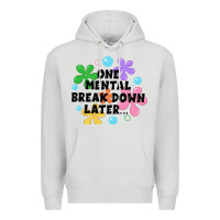Dove Grey one mental break down later Premium Hoodie - JahusDesignShop