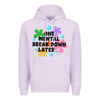 Lilac one mental break down later Premium Hoodie - JahusDesignShop