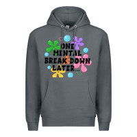 Rock one mental break down later Premium Hoodie - JahusDesignShop