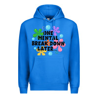 True Royal one mental break down later Premium Hoodie - JahusDesignShop